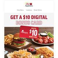 Enjoy a $10 Digital Bonus Card from tonight’s order