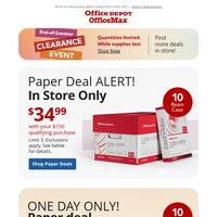 Don't miss this: $34.99 for 10-ream paper case with $150 in-store qualifying purchase!