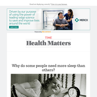 Why do some people need more sleep than others?