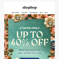 4 days only: up to 40% off