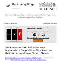 The Evening Wrap: Shinde to support BJP's decision on Maharashtra CM