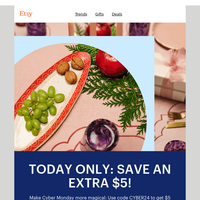 CYBER MONDAY SURPRISE: EXTRA $5 OFF!