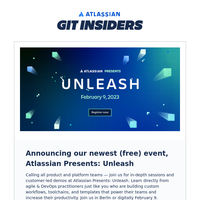 Atlassian Presents: Unleash and new capabilities for the Git experience