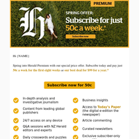 Just 50c a week to subscribe to Herald Premium*