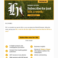 ENDS TONIGHT: Just 50c a week to subscribe to Herald Premium*