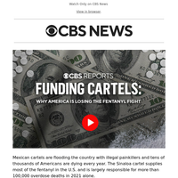 Stream CBS Reports Funding Cartels documentary